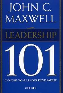MAXWELL JOHN., Leadership 101