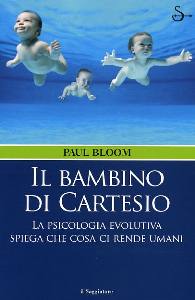 BLOOM PAUL, Il bambino di Cartesio