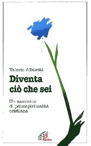 ALBISETTI VALERIO, Diventa ci� che sei