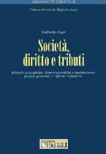 LUPI RAFFAELLO, Societ� diritto e tributi