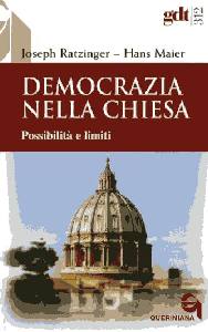 RATZINGER-MAIR, Democrazia nella Chiesa. Possibilit� e limiti