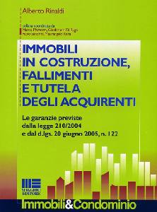 RINALDI ALBERTO, Immobili in costruzione fallimenti e tutela