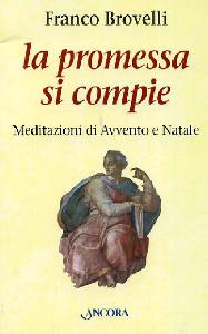 BROVELLI FRANCO, La promessa si compie. Avvento Natale