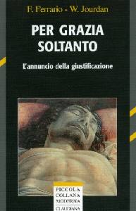FERRARIO-JOURDAN, Per grazia soltanto