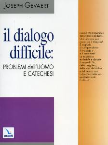 GEVAERT JOSEPH, Dialogo difficile. Problemi dell