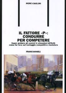 CAGLINI PEPE, Il fattore P condurre per competere