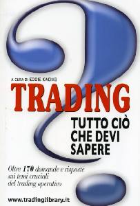 KWONG EDDIE, Trading tutto ci� che devi sapere