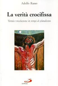 RUSSO ADOLFO, La verit� crocifissa