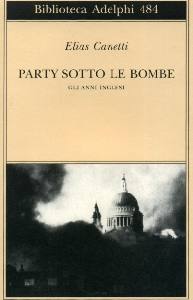 CANETTI ELIAS, Party sotto le bombe