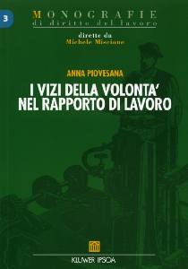 PIOVESANA ANNA, I vizi della volont� nel rapporto di lavoro