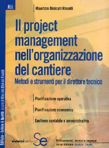 RINALDI MAURIZIO, Project management organizzazione del cantiere