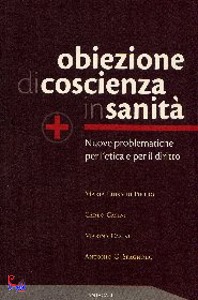 AA.VV., Obiezione di coscienza in sanit�.