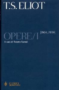 ELIOT T.S., Opere vol. 1