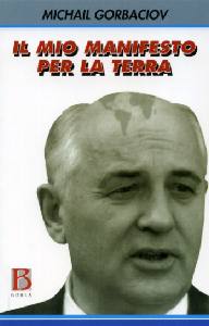 GORBACIOV MICHAIL, Il mio manifesto per la terra