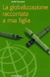 FOUR�ANS ANDR�, Globalizzazione raccontata a mia figlia