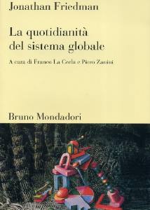 FRIEDMAN JONATH, Quotidianit� del sistema globale