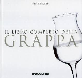 DAMONTI MARINO, Il libro completo della grappa