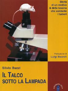 BUZZI SILVIO, Talco sotto la lampada.Una terapia contro i tumori