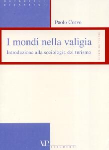 CORVO PAOLO, I mondi nella valigia. Sociologia del turismo