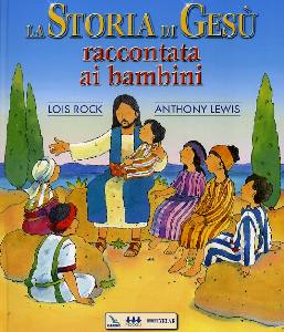 ROCK-LEWIS, La storia di Ges� raccontata ai bambini