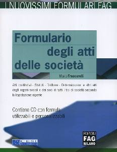 FRASCARELLI MARIO, Formulario degli atti delle societ�