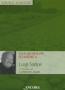 Sartori, Luigi, Una mentalit� ecumenica