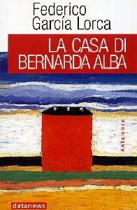 GARC�A LORCA FEDERIC, Casa di bernarda alba