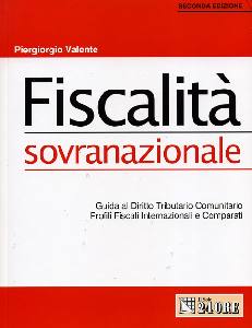VALENTE PIERGIORGIO, Fiscalit� sovranazionale