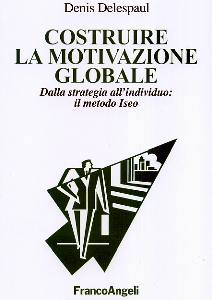 DELESPAUL DENIS, Costruire la motivazione globale. Metodo ISEO