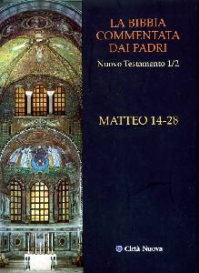 SIMONETTI MANLIO (A, Bibbia commentata dai padri. N.T. 1/2 Matteo 14-28