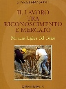 MANZONE GIANNI, Il lavoro tra riconoscimento e mercato