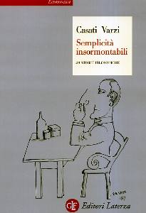CASATI VARZI, Semplicit� insormontabili. 39 storie filosofiche
