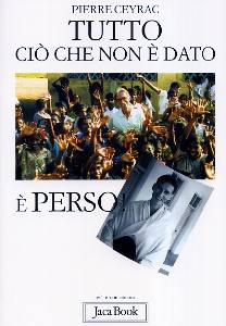 CEYRAC PIERRE, Tutto cio che non e dato � perso