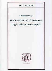 PERROTTI GABRIELE, Filosofia felicit� memoria