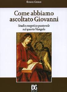 GHEZZI ENRICO, Come abbiamo ascoltato Giovanni
