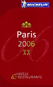 GUIDA MICHELIN, Paris 2006. Hotels restaurants