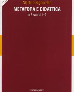SIGNORETTO MARTINO, Metafora e didattica in proverbi 1-9
