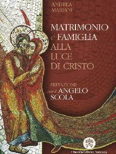 MARIANI ANDREA, Matrimonio e famiglia alla luce di Cristo
