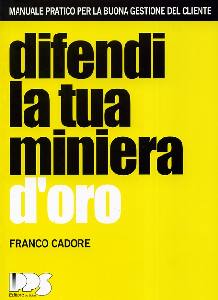 CADORE FRANCO, Difendi la tua miniera d