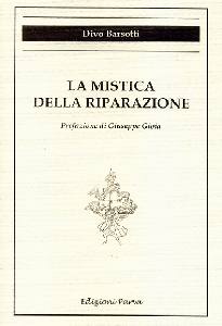 BARSOTTI DIVO, La mistica della riparazione