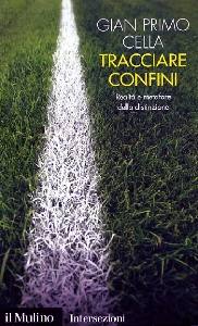 CELLA GIAN PRIMO, Tracciare confini.