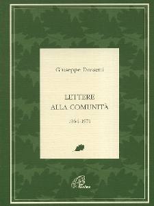 DOSSETTI GIUSEPPE, Lettere alla comunit�  1964 - 1971