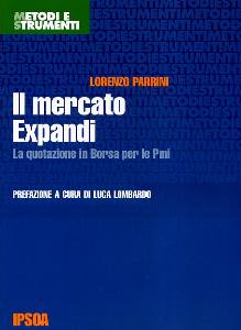 PARRINI LORENZO, Il mercato expandi. Quotazione in Borsa per le PMI