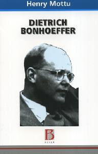 MOTTU HENRY, Dietrich Bonhoeffer