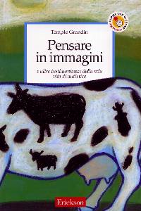GRANDIN TEMPLE, Pensare in immagini e altre testimonianze