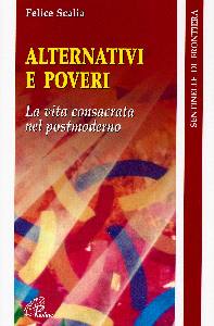 SCALIA FELICE, Alternativi e poveri