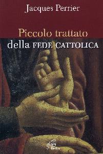 PERRIER JACQUES, Piccolo trattato della fede cattolica