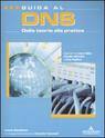 RANDAZZO LEONE, Guida al dns. Dalla teoria alla pratica