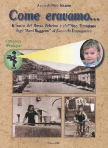 TESSARO PIERO /CUR., Come eravamo...