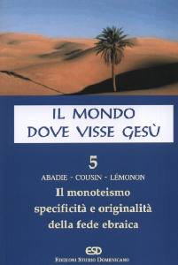 ABADIE - COUSIN....., Il monoteismo specificit� della fede ebraica